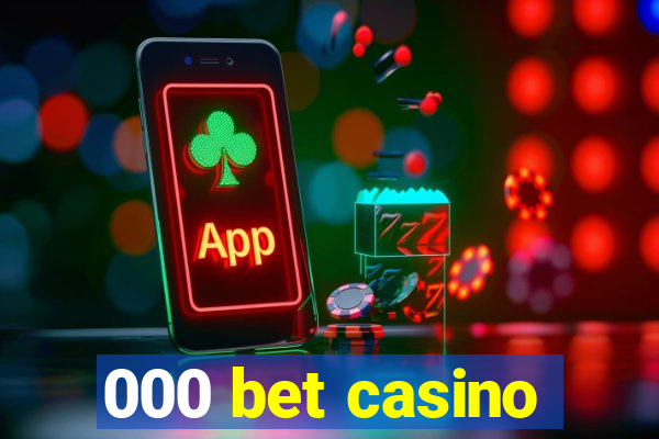 000 bet casino